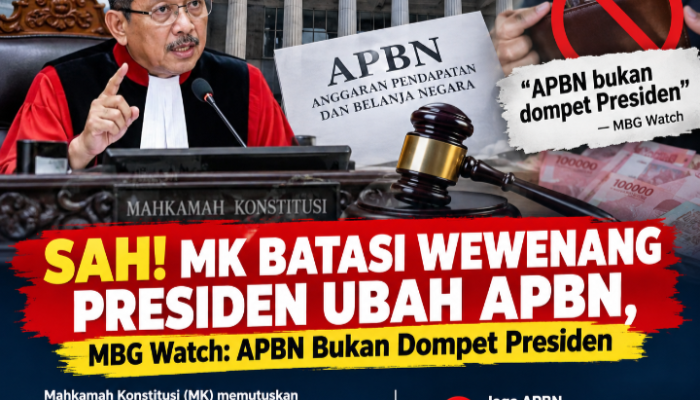 Sah! MK Batasi Wewenang Presiden Ubah APBN, MBG Watch: APBN Bukan Dompet Presiden